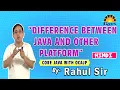 Difference between java platform and other platform Java Platform Other Platform Rahul Sir