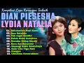 Lagu Lydia Natalia \u0026 Dian Piesesha – Koleksi Lagu Lawas Terbaik | Tembang Kenangan Bikin Rindu Masa Lalu