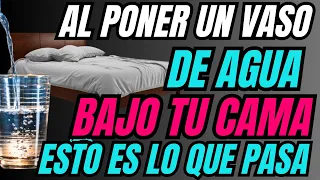 AL PONER UN VASO DE AGUA BAJO TU CAMA ESTO ES LO QUE PASA