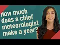How much does a chief meteorologist make a year