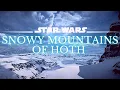 Download Lagu Star Wars 4K Music \u0026 Ambience | Snowy Mountains of Hoth | Study, Relax | Ambient Music [3 Hrs.]
