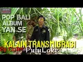 Download Lagu Kalain Transmigrasi Yan se Cofer by Putulake Pop Bali