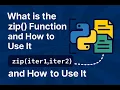 What is the zip Function and How to Use It