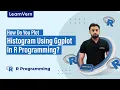 How Do You Plot Histogram Using Ggplot In R Programming LearnVern