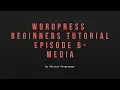 Wordpress Beginners Tutorial 2019 Episode 6 Media Media Library Add Insert Edit