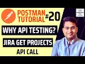 Postman Tutorial - Why API Testing GET Projects API Call in Jira