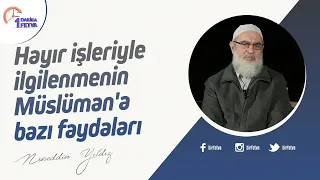 Hayır işleriyle ilgilenmenin Müslüman'a bazı faydaları