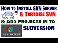 How to install SVN Server Tortoise SVN and add Project to Repository