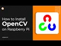 How to Install OpenCV on your Raspberry Pi Step by Step Tutorial Using Cmake