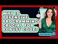 Why Is Defensive Programming Crucial For Robust Code - Learn To Troubleshoot