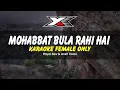 Download Lagu Mohabbat Bula Rahi Hai Karaoke ( Female Only )
