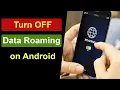 How to Turn Off Data Roaming on Android Phone