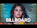 Download Lagu Billboard Top 50 This Week🎶 Selena Gomez, The Weeknd, Dua Lipa, Ed Sheeran, Maroon 5, Rihanna, Adele