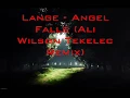 Lange - Angel Falls (Ali Wilson Tekelec Remix)