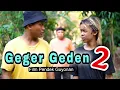 Download Lagu GEGER GEDHEN 2 || EPS 134