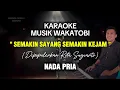 Lagu KARAOKE MUSIK WAKATOBI - SEMAKIN SAYANG SEMAKIN KEJAM - RITA SUGIARTO - NADA PRIA
