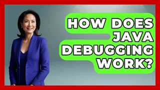 How Does Java Debugging Work - Learn To Troubleshoot