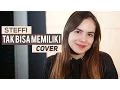 Download Lagu Steffi Zamora - Tak Bisa Memiliki by Dygta (Cover)