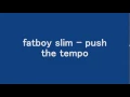 Download Lagu fatboy slim - push the tempo