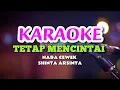 Download Lagu TETAP MENCINTAI - SHINTA ARSINTA KARAOKE