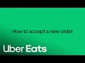 How To Accept a New Order on Uber Eats Orders Uber Eats