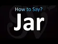 How to Pronounce Jar CORRECTLY