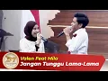 Lagu ROMANTIS❤️ Valen FT Mila - JANGAN TUNGGU LAMA LAMA Live Surabaya