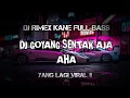 Download Lagu DJ GOYANG SENTAK AJA AHA By NOVEN ATULOLON KANE FULL BASS