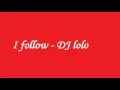 DJ Lolo - I Follow