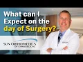 What can I Expect on the day of Surgery
