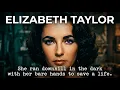 The Untold Truth About Elizabeth Taylor Tougher Than Any Movie