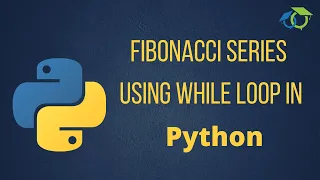 Fibonacci in python using while loop