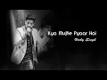 Kya Mujhe Pyaar Hai | Vicky Singh | Unplugged | Woh Lamhe