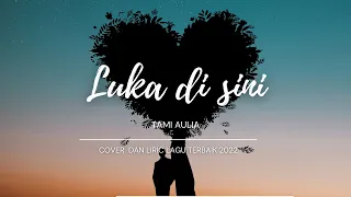 Download Luka Disini - Tami Aulia - liric 🎵LAGU POP INDONESIA MELOW MP3