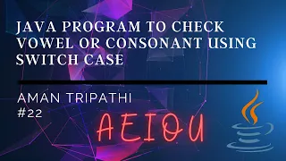 Java Program to check Vowel or Consonant using Switch Case vowel or Consonant in java