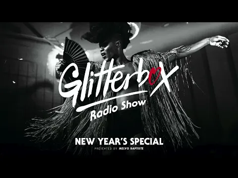 Glitterbox Radio Show 248 New Years Special Presented By Melvo Baptiste