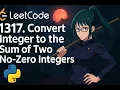 LeetCode 1317 Convert Integer to the Sum of Two No-Zero Integers Python Solution Explained