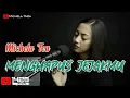 Download Lagu Michela Tea - Menghapus jejakmu (Cover)