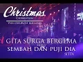 Lagu GITA SURGA BERGEMA - SEMBAH DAN PUJI DIA | CHRISTMAS CELEBRATION YHS CHURCH MALANG 2017