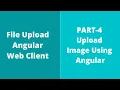 Part 4 - Angular web client How to upload image using Angular