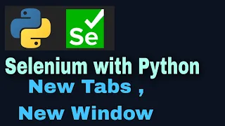 Selenium with Python Tutorial - 46 Opening New Tabs and New Windows