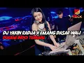 DJ YAKIN (NEW) RADJA X EMANG DASAR WALI!! YAKINKAN CINTAMU KEPADAKU AGAR AKU DAPAT MEMILIKI