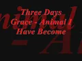 Three Days Grace - Animal I Have Become