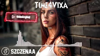 🔥☢️Time4Vixa☢️🔥 Najlepsza muzyka klubowa 2020/2021 ❤🚗😱 @Szczena ❎