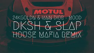 Download 24kGoldn \u0026 Iann Dior - MOOD [DKSH \u0026 SLAP HOUSE MAFIA REMIX] | Extended Remix MP3