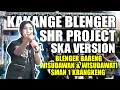 Download Lagu SHR PROJECT - KAKANGE BLENGER ( SKA REGGAE VERSION ) - LIVE SMAN 1 KRANGKENG