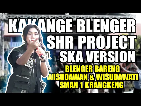 Download MP3 SHR PROJECT - KAKANGE BLENGER ( SKA REGGAE VERSION ) - LIVE SMAN 1 KRANGKENG