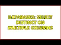 Databases SELECT DISTINCT on multiple columns 5 Solutions