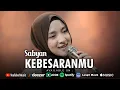 Download Lagu KEBESARANMU - SABYAN MP3