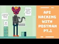 API hacking with postman Part 1 - getting the basics down